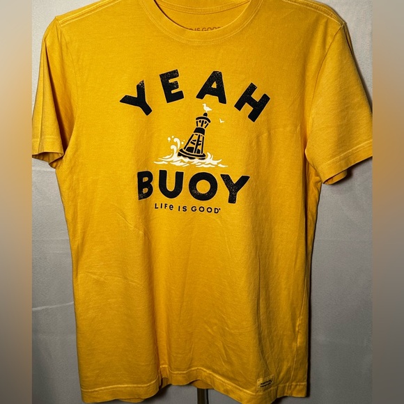 Life Is Good Other - Life Is Good branded tee: Yeah Buoy. Great graphic. Men’s Size Small. Cotton T.